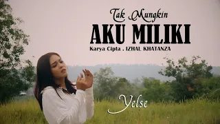 Download TAK MUNGKIN AKU MILIKI - Yelse  (Official Music Video) MP3