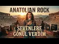 Sevenlere Gönül Verdim ⚡ Best of Anatolian Rock