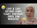 Download Lagu LAGI \u0026 LAGI HUTANG LUNAS LEWAT SHALAWAT JIBRIL DAN MUNJIYAT!