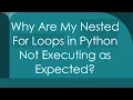 Why Are My Nested For Loops in Python Not Executing as Expected