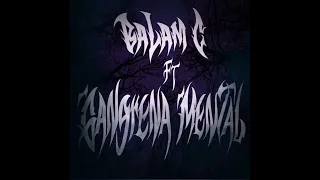 TERROR BALAM C FT GANGRENA MENTAL Prod X DI BOWNS 