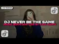 DJ NEVER BE THE SAME BOOTLEG JEDAG JEDUG REMIX STYLE XPUTZ BY KAEL VIOR'S | DJ TIKTOK TERBARU 2025!!