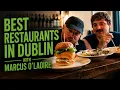 THE BEST RESTAURANTS IN DUBLIN MARCUS O LAOIRE Let s Go To Dublin with Ben Lippett