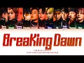 [LYRICS] 'Breaking Dawn' - The Boyz (더보이즈) || Color Coded Lyrics