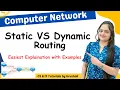 CN 19 Static Routing VS Dynamic Routing with Example