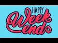 Download Lagu Happy Weekend Music - Positive Music to Set Your Mood in Weekend Mode