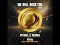 We Will Rock You (2025 FIFA Club World Cup Theme Song) feat. Pitbull x RedOne