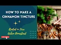 Download Lagu How to Make a Cinnamon Tincture | Lowers Blood Sugar | Medicinal Herbs