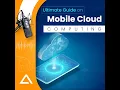 Ultimate Guide On Mobile Cloud Computing Podcast