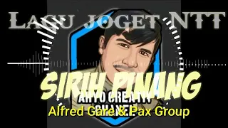 Lagu Joget terbaru NTT 2022//Sirih Pinang//_Alfred Gare \u0026 Pax Group// cover lagu NTT //#AtManREC.