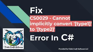 Fix CS0029 - Cannot implicitly convert type1 to type2 Error In C