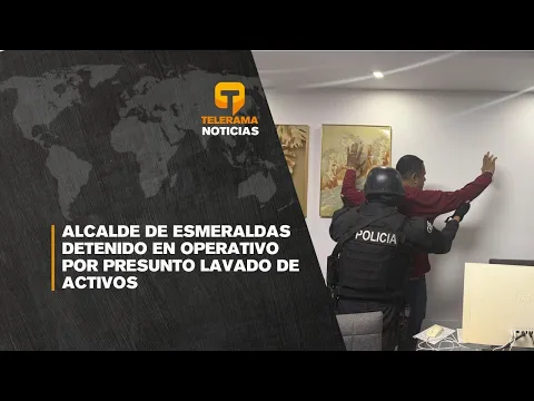 Alcalde de Esmeraldas detenido en operativo por presunto lavado de activos