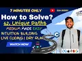 62 Unique Paths Logic development Dry run Leetcode Medium DSA buddy Easy Explanation