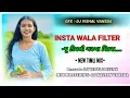 Download Lagu INSTA WALA FILTER NEW AADIVASI SONG TIMLI MIX DJ VIRAL DOLVAN FT DJ KALYAN VANSDA