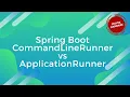 7 CommandLineRunner vs ApplicationRunner Run brfore Application Start