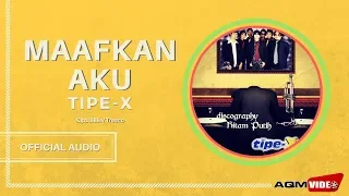 tipe x maafkan aku official audio