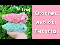 Crochet Axolotl Tutorial - Free No Sew Crochet Pattern