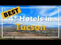 Best 4 star Hotels in Tucson United States