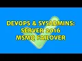 DevOps SysAdmins Server 2016 MSMQ failover 2 Solutions
