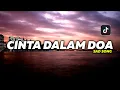 Download Lagu Dj Old Cinta Dalam Doa Slow Bass || Dj Viral Tiktok