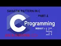 HOW TO MAKE SWASTIK PATTERN IN C Pattern part -1