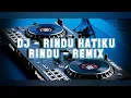 Download Lagu DJ_ FULL BASS_ RINDU HATIKU RINDU- REMIX_ asik buat goyang