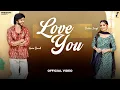Lagu Love You (Official Video) Aamin Barodi, Ruchika Jangid | New Haryanvi Song 2026