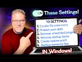 10 Windows Settings That I ALWAYS Change