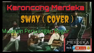 Download Sway ( Cover ) - Keroncong Merdeka MP3