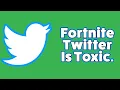 Fortnite Twitter Is Toxic