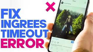 How to Fix Ingress Timeout Error on Instagram on Android and IOS 2023