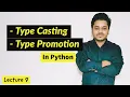Type casting and Type promotion Python Lecture 9