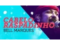 Cabelo Raspadinho - Bell Marques | Mete Som AoVivo