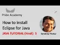 Java Tutorial Hindi 5 Installation of Eclipse for Java Pride Academy