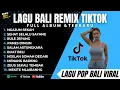 Download Lagu KUMPULAN LAGU BALI REMIX VIRAL TIKTOK DAN TERBARU 2025 || LAGU POP BALI HITS