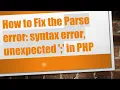 How to Fix the Parse error syntax error unexpected in PHP
