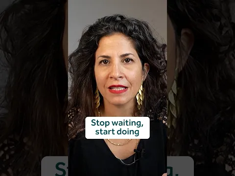 Stop waiting, start doing