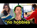 People Who Don t Have Any Hobbies