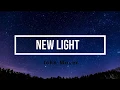 New Light - John Mayer (4K HQ Audio)