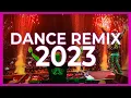 DJ DANCE REMIX 2023 - Mashups \u0026 Remixes Of Popular Songs 2023 | DJ Remix Party Club Music Mix 2022