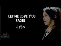 Download Lagu Lyrics: J.Fla - Let Me Love You, Faded Mashup