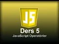 DERS 5 JAVASCRIPT OPERATORLER