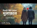 Download Lagu Raah Me Unse Mulaqat - slowed + Reverb | Vijaypath | Kumar Sanu, Alka Yagnik | 90's