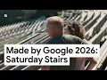 Made by Google 26 Saturday Stairs