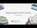 Registering for Praxis Exams
