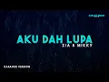 Download Lagu Zia \u0026 Mikky – Aku Dah Lupa (Karaoke Version)