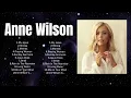 Anne Wilson Worship Songs Playlist All Time 🙏 Top Christian Praise Worship 2024