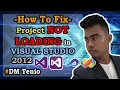 How to Fix if Visual Studio 2012 Doesn t Load my Project