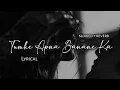 Download Lagu Tumhe Apna Banane Ka - Arman Malik | Slowed + Reverb | Lyrics | Use Headphones 🎧🎧