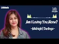 Am I Loving You Alone? - Midnight Darlings | Lirik Lagu Viral 2026